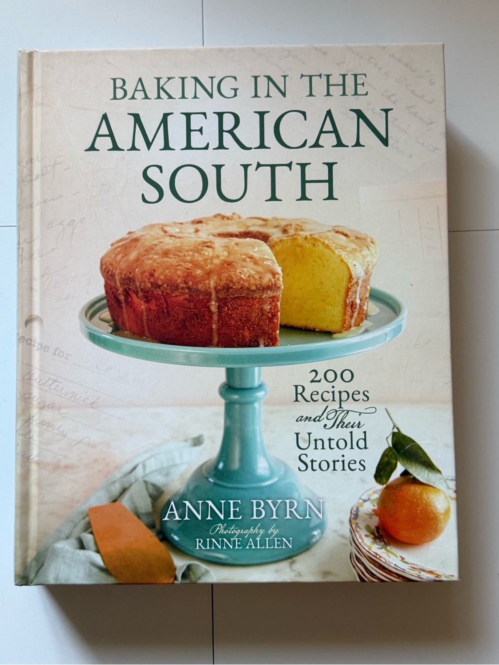 Baking in the American South 200 Recipes & Their Untold Stories (Hardcover)
